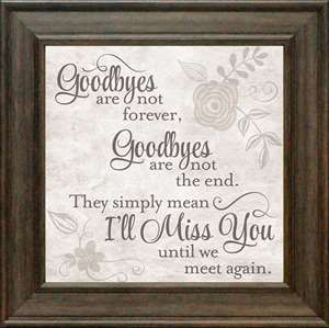 Goodbyes Are Not Forever: Framed with Glass
