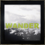 Wander: Framed with Glass