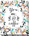 You Me and Coffee: Gallery Wrapped Canvas